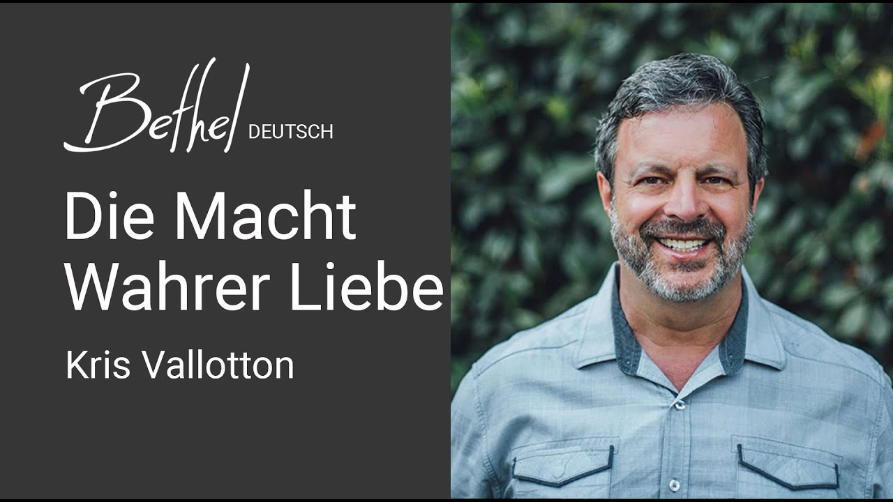 26. NOV 2023 | Kris Vallotton | Die Macht Wahrer Liebe