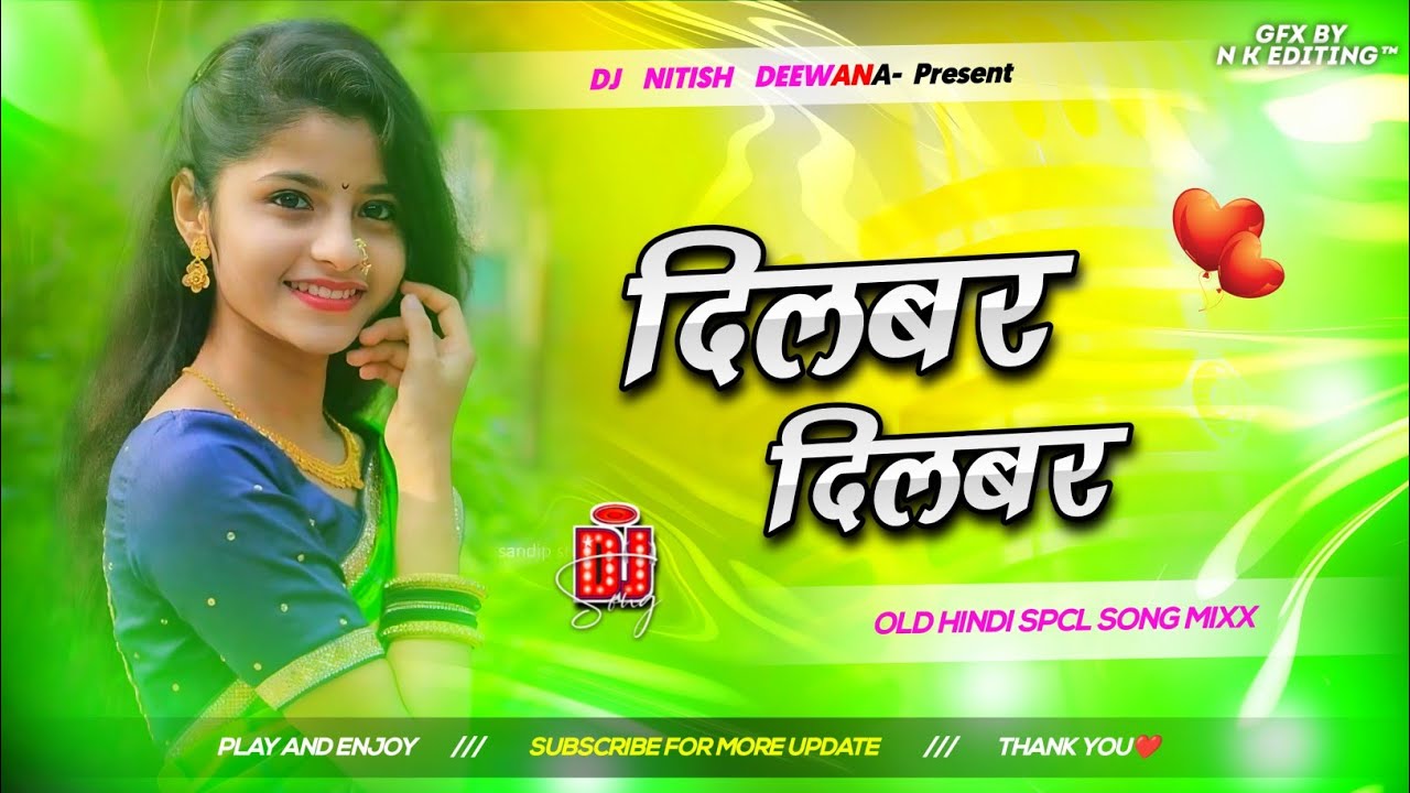 Dilbar Dilbar Ha Dilbar | Dj Remix Old Is Gold Hindi Dj Song Hard Dholki Mix | Dj Nitish Deewana