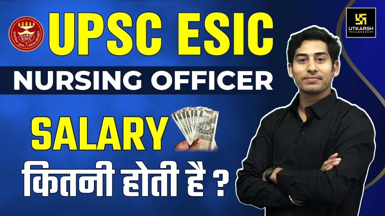 UPSC ESIC Nursing Officer Salary, Perks & Allowance | Complete Details | Amit Sir