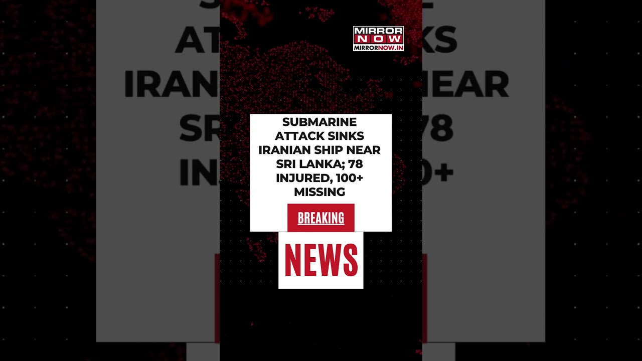 Iran-Israel Tensions: Submarine Attack Sinks Iranian Ship Near Sri Lanka; 78 Injured, 100+ Missing