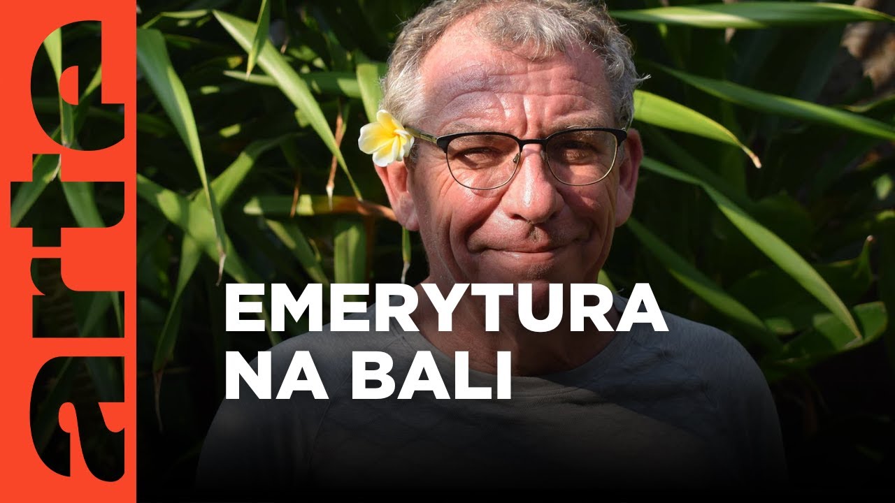 Emerytura na Bali | ARTE.tv Dokumenty