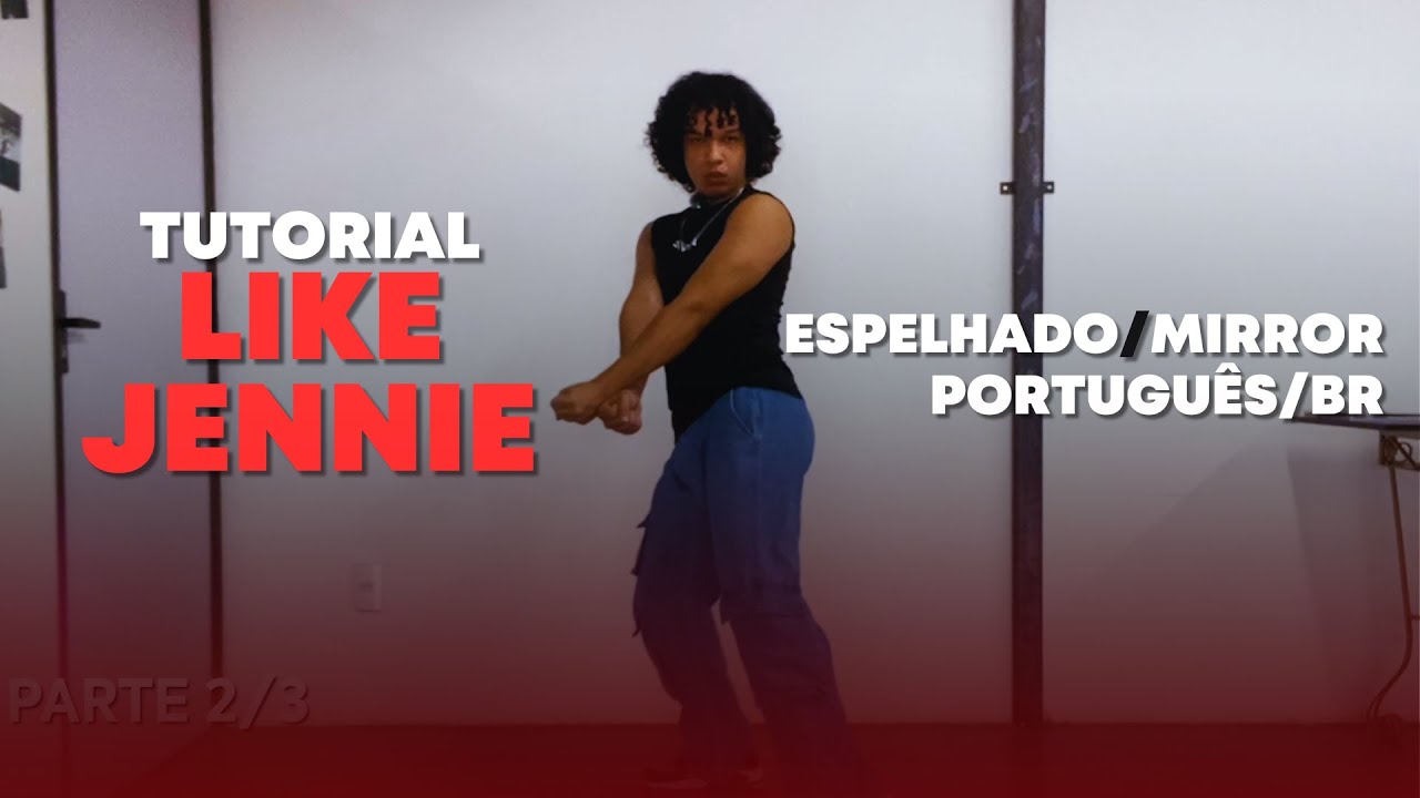 TUTORIAL - JENNIE ''LIKE JENNIE'' - MIRROR/ESPELHADO - PORTUGUÊS/BR