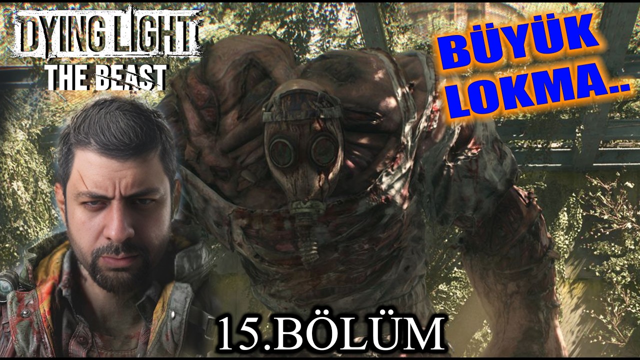 BÜYÜK LOKMA - DYİNG LİGHT BEAST - BÖLÜM 15 - TÜRKÇE (4K)