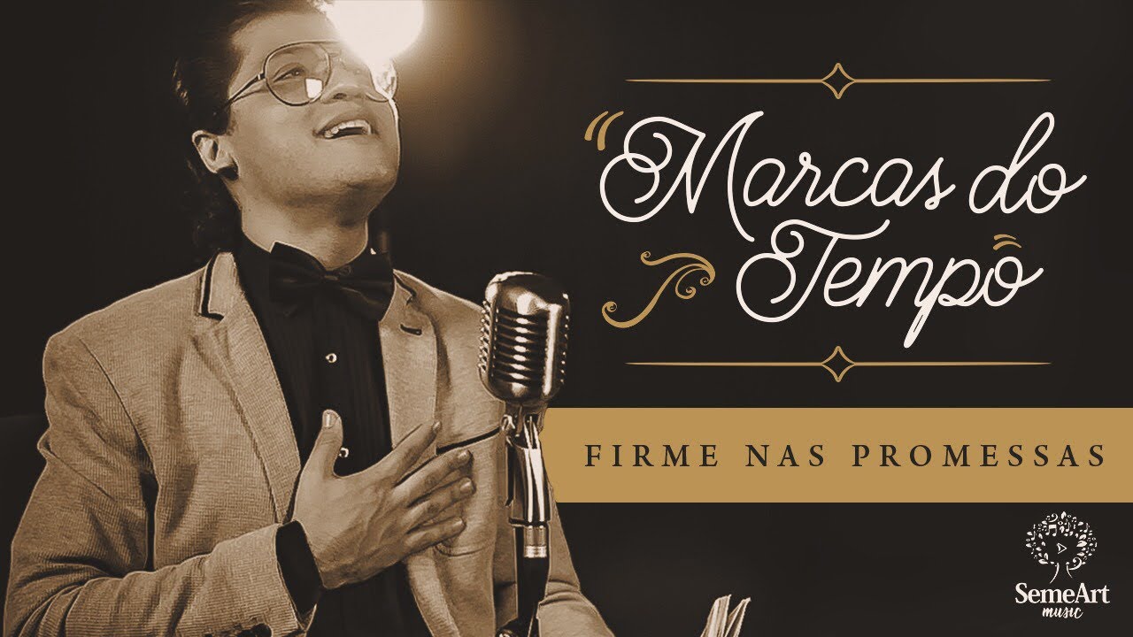 KLEV | MARCAS DO TEMPO | FIRME NAS PROMESSAS (107 - Harpa Cristã)