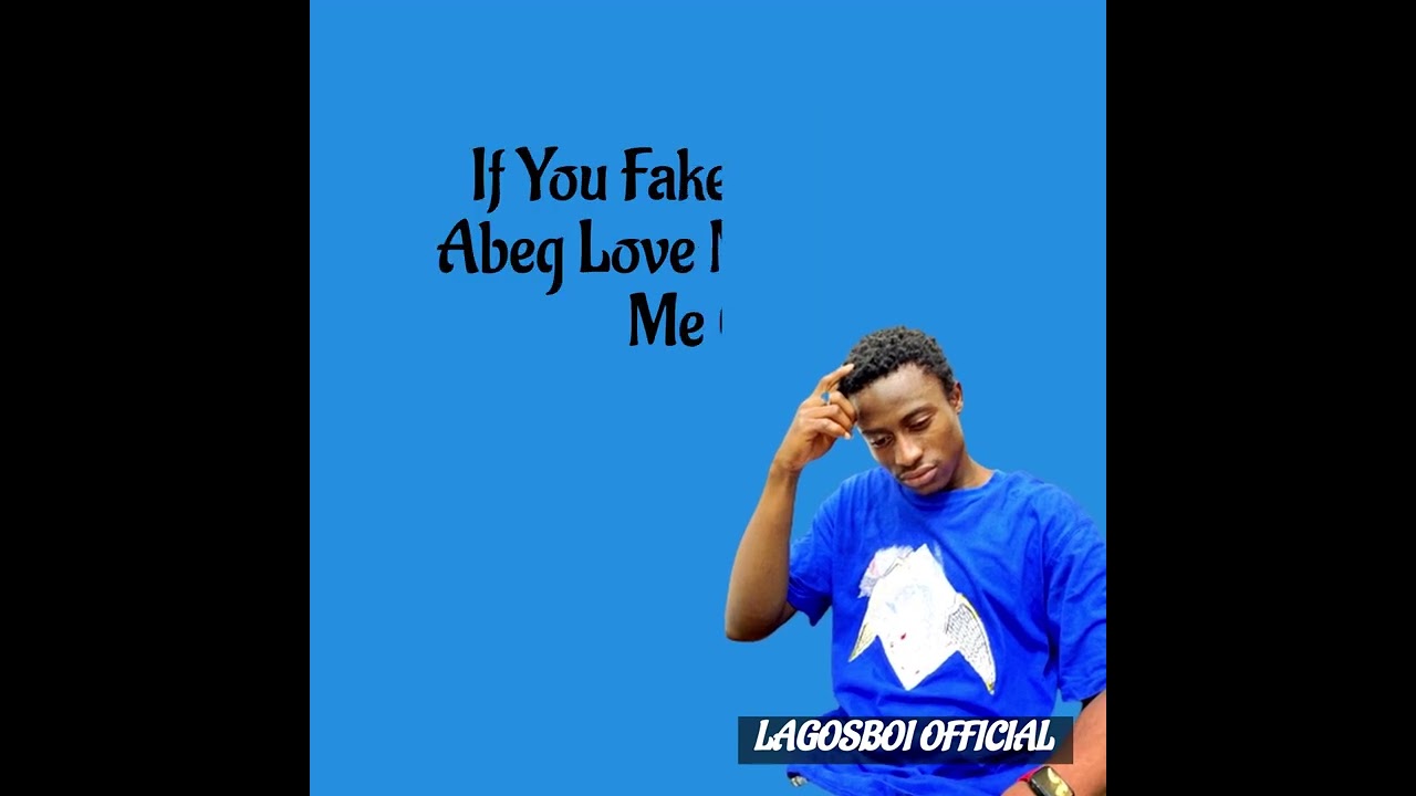 LAGOSBOI OFFICIAL FAKE LOVE LYRICS VIDEO