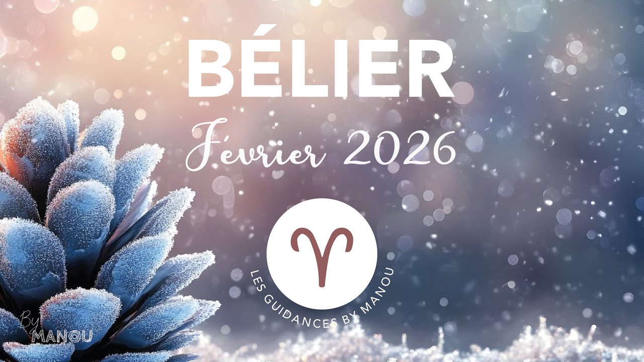 B&Eacute;LIER 🐏♈️ &bull; F&eacute;vrier 2026 &bull; CE QUE TU VAS DECOUVRIR POURRAIT TOUT RENVERSER ! &bull; Guidance By Manou 🧿
