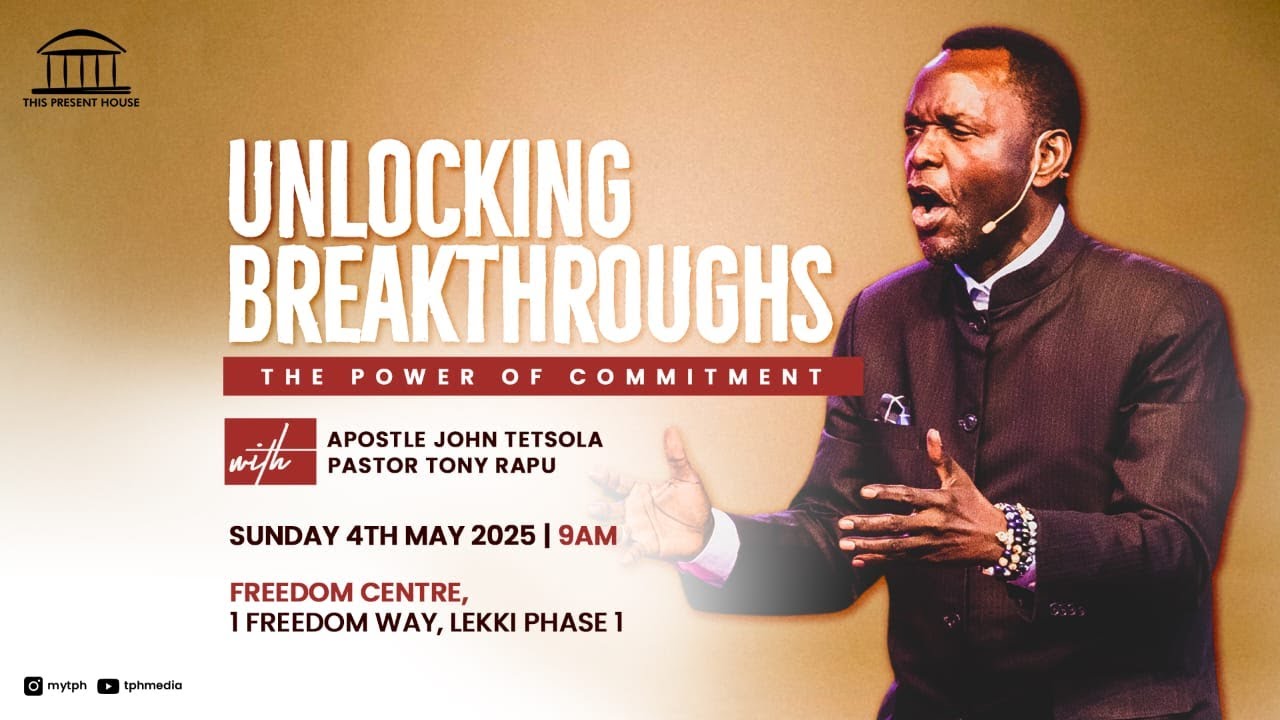 UNLOCKING BREAKTHROUGHS | APOSTLE JOHN TETSOLA