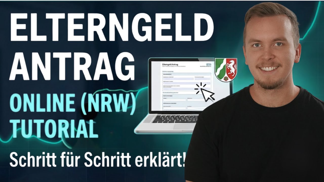 Elterngeldantrag ausf&uuml;llen - online Tutorial f&uuml;r 2026 (NRW)