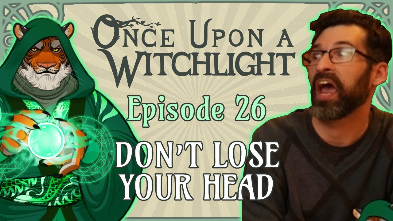 Once Upon a Witchlight Ep. 26 | Feywild D&D Campaign | Don't Lose Your Head