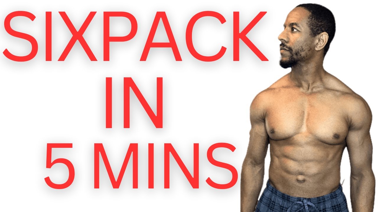 How To Get A Six Pack In 5 Minutes