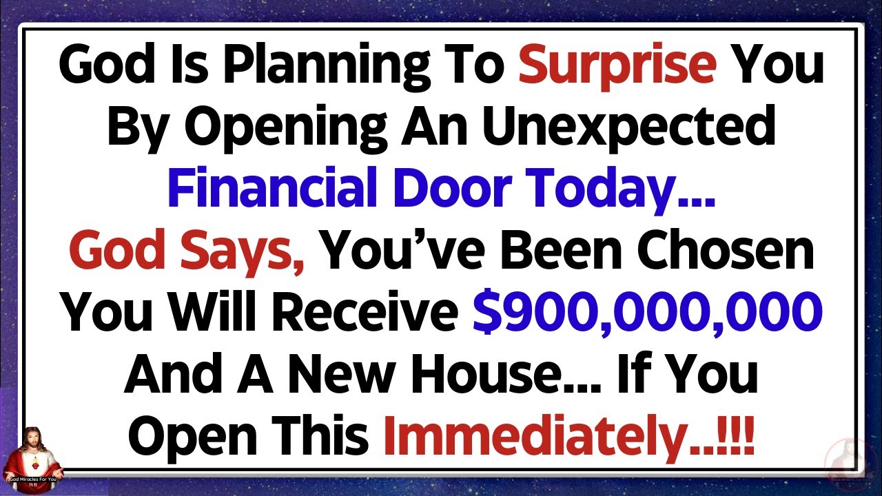 11:11🤑God Says, You Will Receive $900,000,000 And Home On This Amazing Day ✝️God's Message Now #god