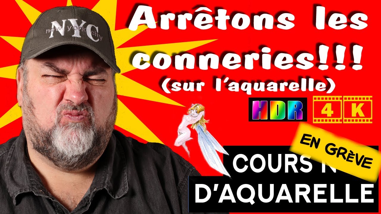 Cours aquarelle N°32 "Arrêtons les conneries sur l'aquarelle" 4K HDR (Dolby Vision)