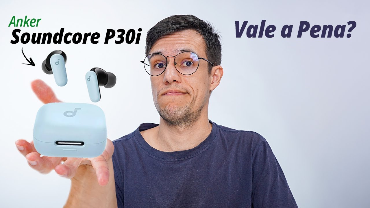 ANKER SOUNDCORE P30i Vale a Pena Comprar em 2025? Baixou o Preço