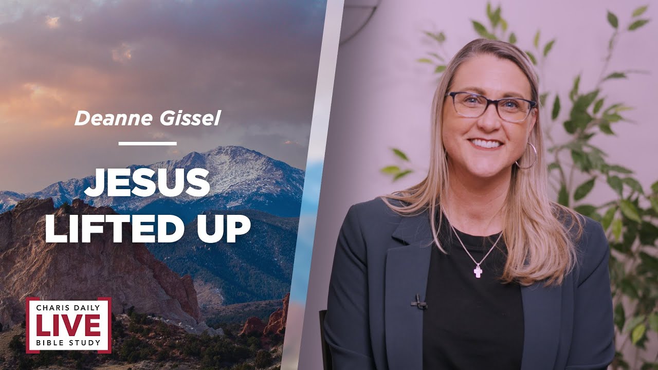 Jesus Lifted Up - Deanne Gissel - CDLBS for March 16, 2023