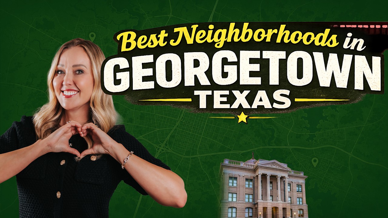 Moving to Georgetown Texas? Here Are the Best Neighborhoods to Consider