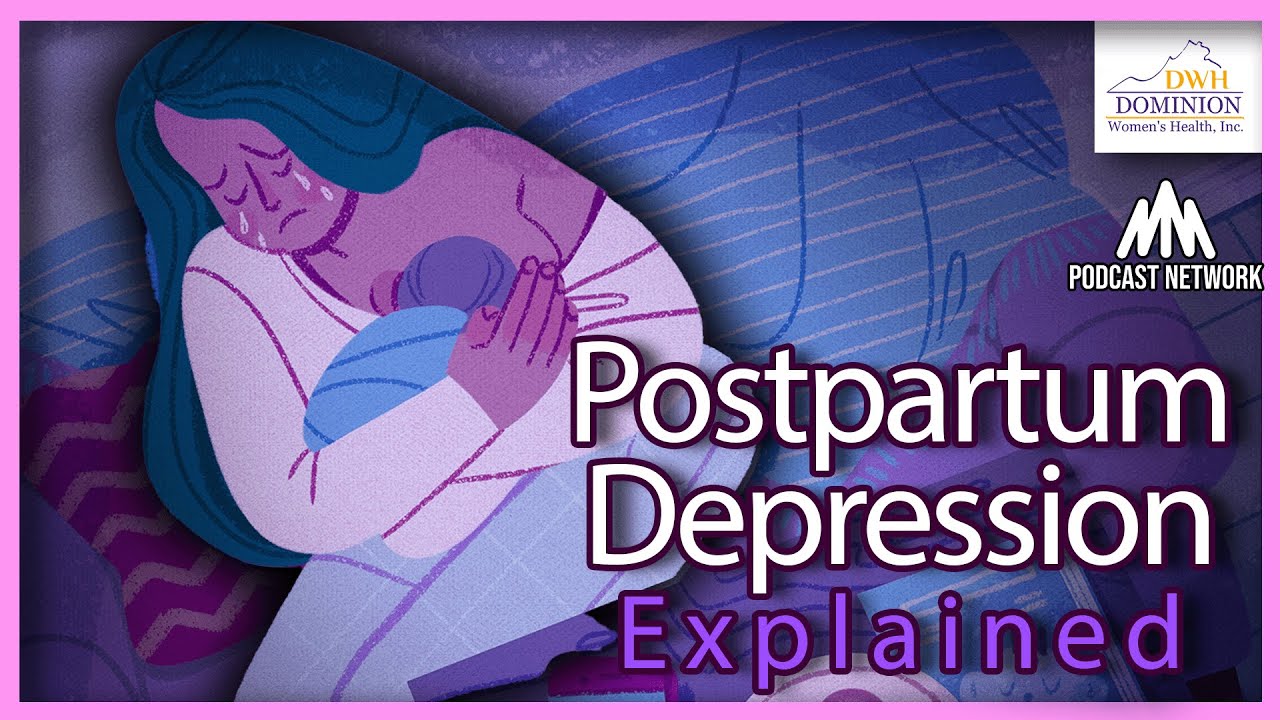Postpartum Depression Explained | Dominion Women's Health Podcast