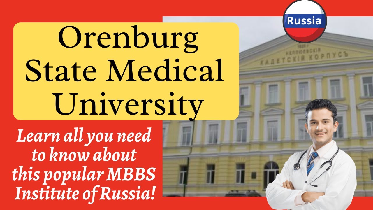 Orenburg State Medical University: A Popular High Quality & Low Budget Medical Institution of Russia