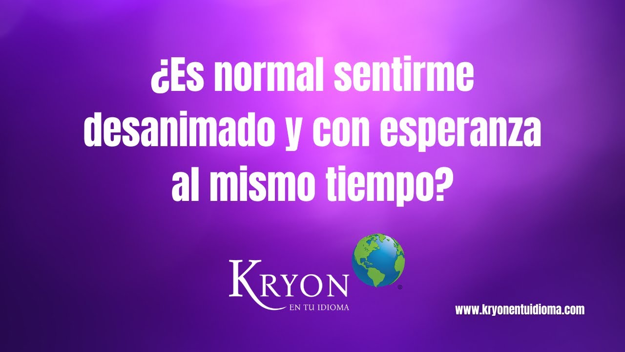 ¿Es normal sentirme desanimado y con esperanza al mismo tiempo esperanza? Enero 2025.