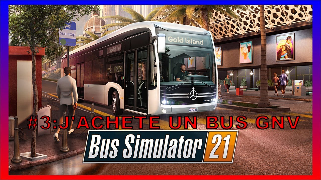 BUS SIMULATOR 21 [FR] #3 : J'ACHETE UN BUS GNV