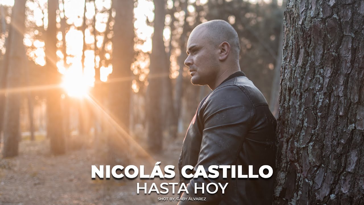 Nicol&aacute;s Castillo - Hasta Hoy (Video Oficial)