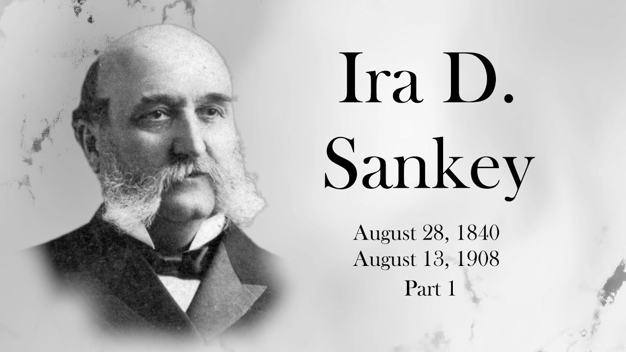 Hymn Stories - Ira D. Sankey - Part 1
