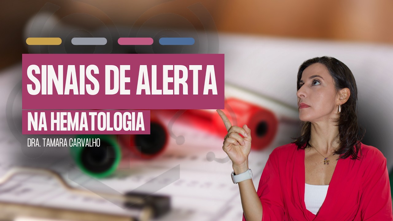 Red Flags na Hematologia: sinais clínicos e laboratoriais que não podem ser ignorados