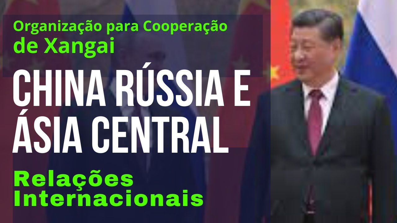 Organização para cooperação de xangai - Rússia China e Ásia central - Relações internacionais