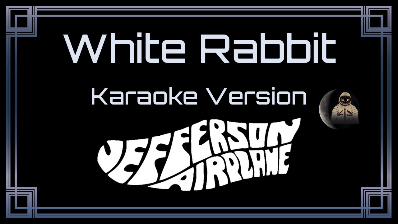 Jefferson Airplane - White Rabbit (CC Karaoke / Instrumental)