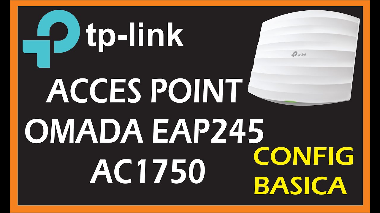 Acces Point Omada EAP245 AC1750 / Configuración Básica / wifi / Limite de Velocidad / bloqueos