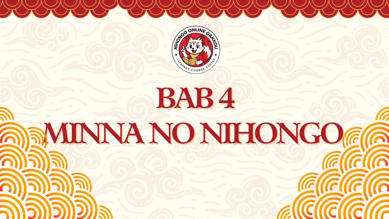 BAB 4 MINNA NO NIHONGO 1 PART 1 || Penyebutan waktu Dan Kata Kerja