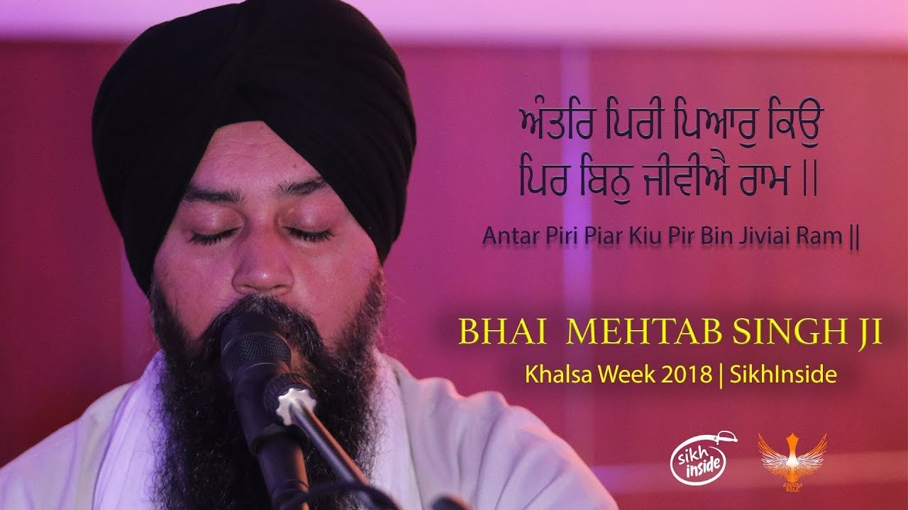 Antar Piri Piar Kiu Pir Bin Jiviai Ram | Bhai Mehtab Singh Ji | Khalsa Week 2018 | Singapore