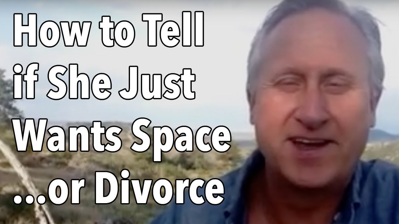 How to Tell if She Just Wants Space...or Divorce