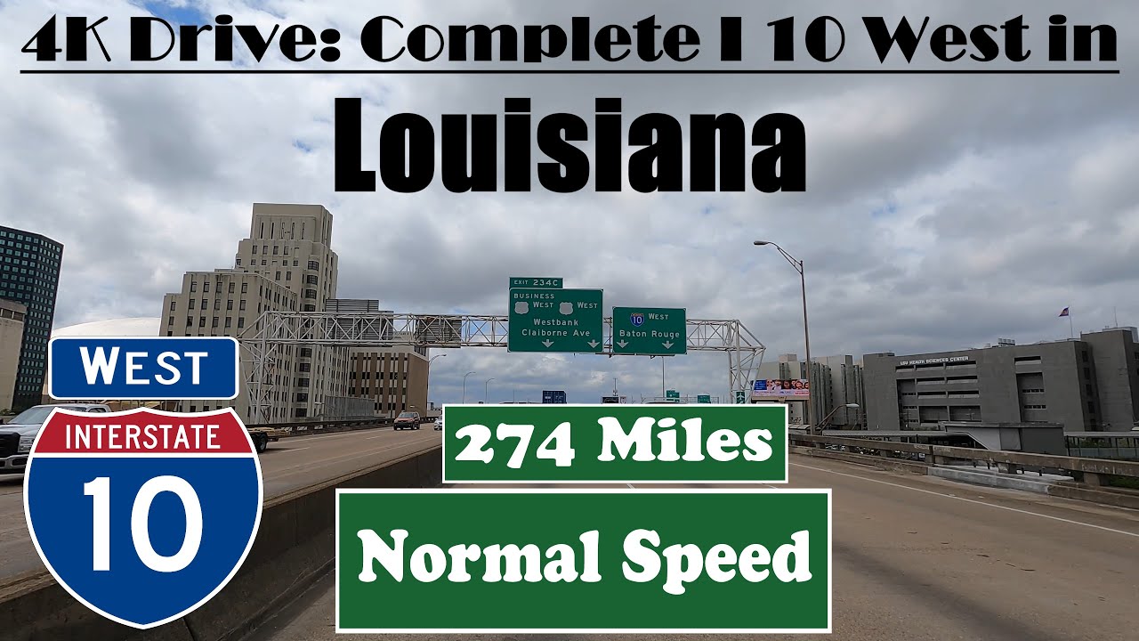4K Drive: Complete I 10 West in Louisiana. 274 Miles. Interstate 10 West