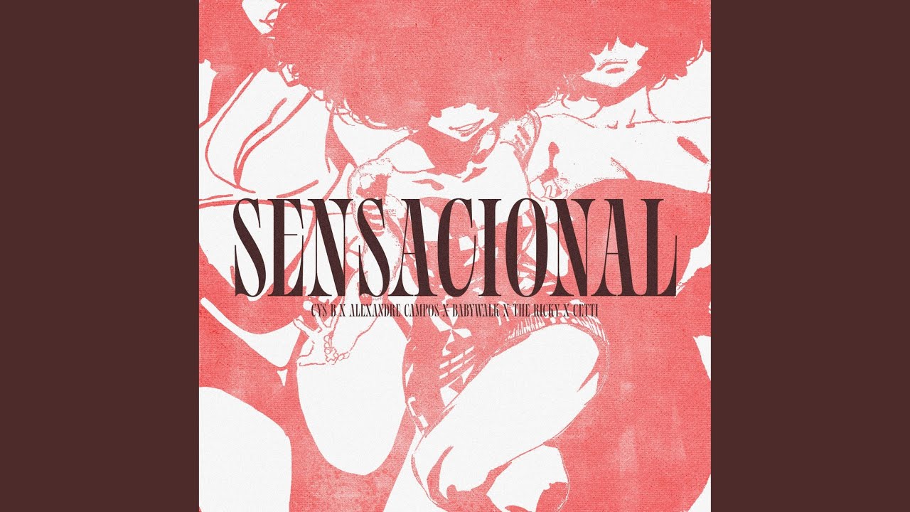 Sensacional (feat. Cys B, Alexandre Campos, BabyWalk, The Ricky & cetti)