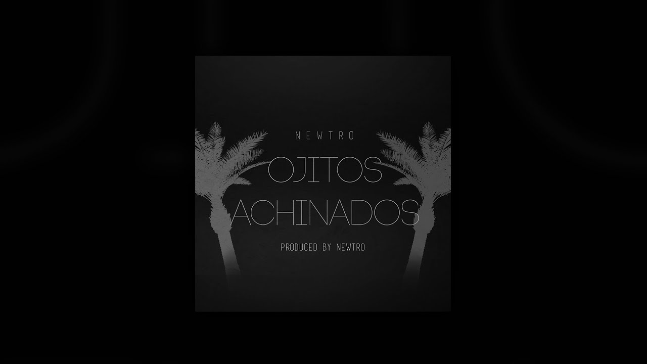 Newtro - OJITOS ACHINADOS (Rap Version)