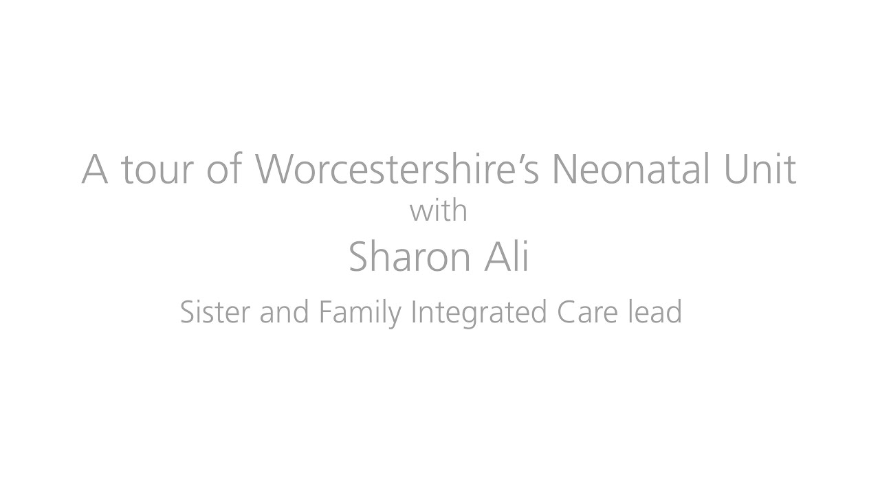 A tour of Worcestershire’s Neonatal Unit