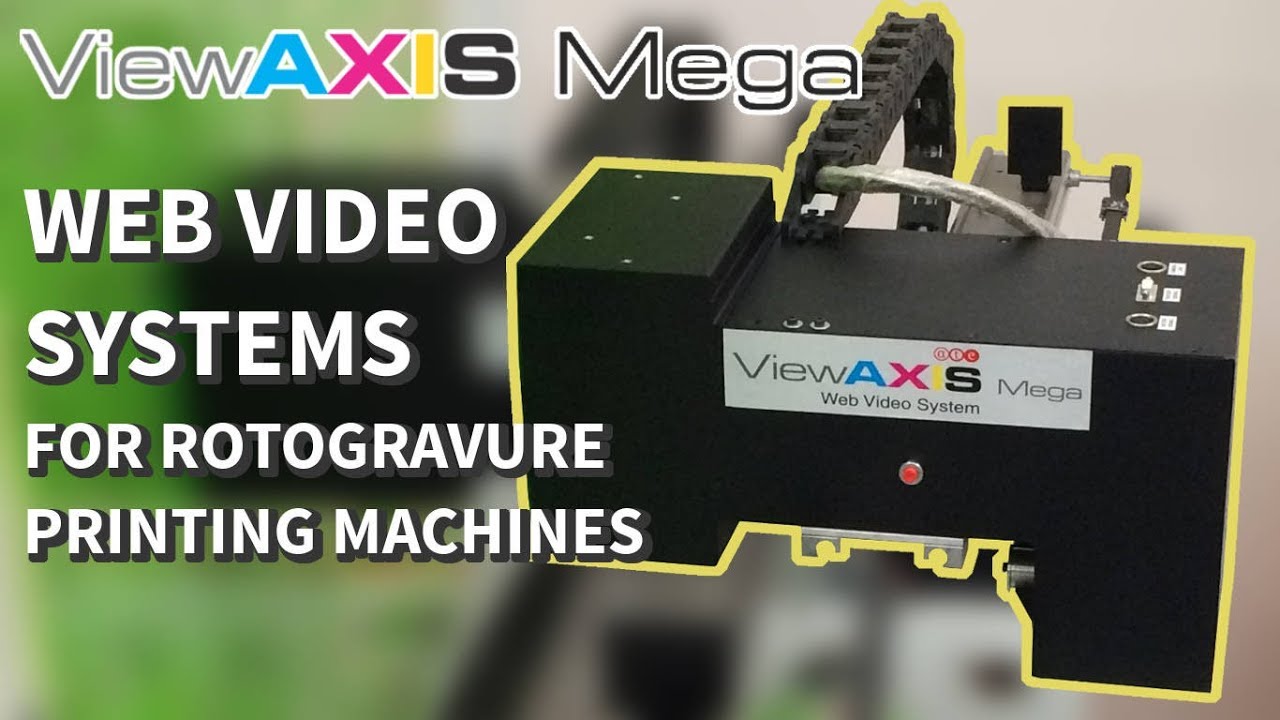 AxisValence | ViewAXIS Mega - web video system for rotogravure printing machines
