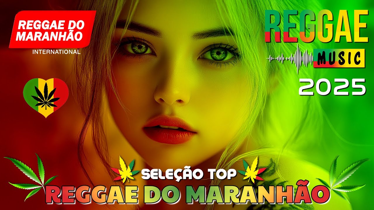 REGGAE DO MARANHÃO 2025 🔥 O MELHOR DO REGGAE INTERNACIONAL 🔥 SUCESSOS DE 2025 REGGAE REMIX