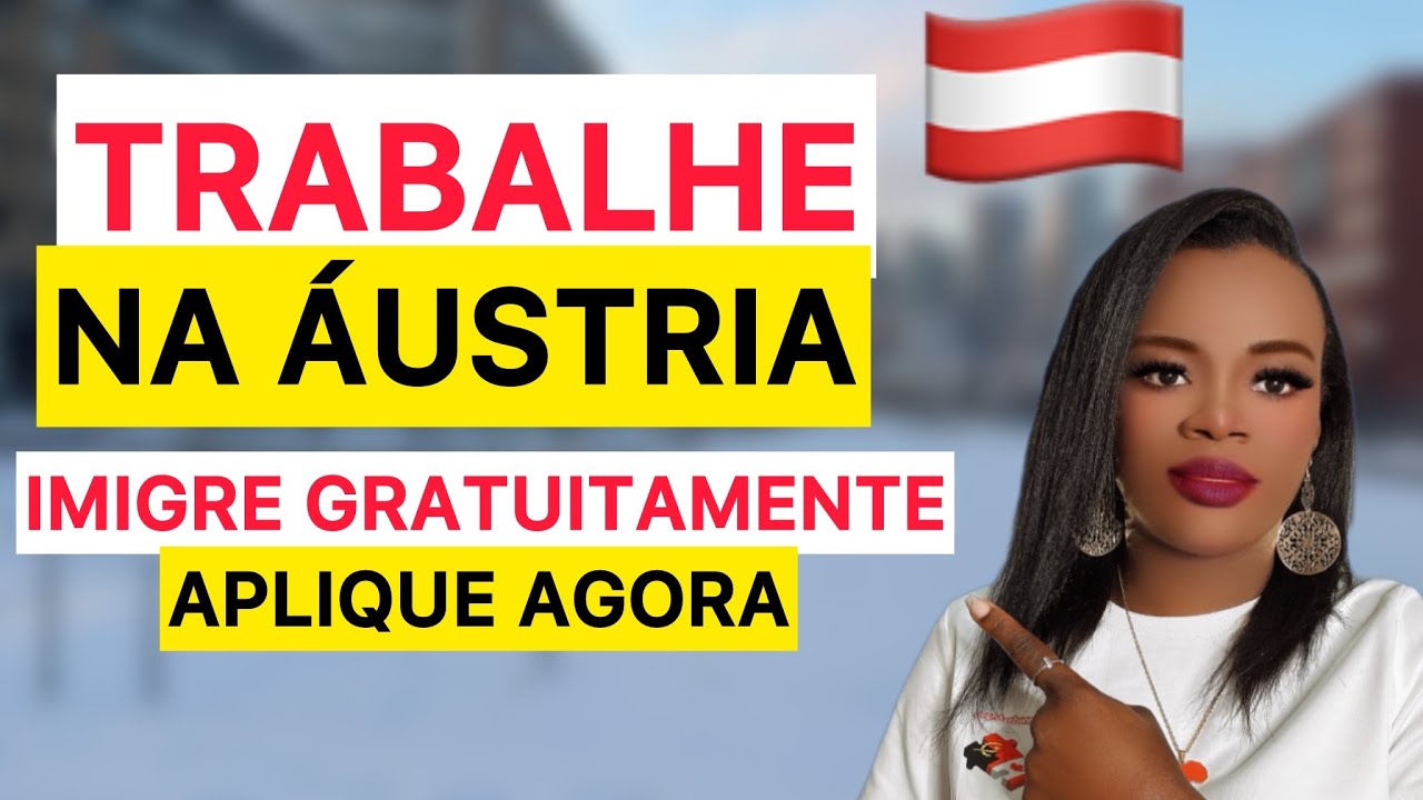 URGENTE🚨: Áustria🇦🇹Procura por mais de 97.000 trabalhadores. Veja como se candidatar gratuitamente