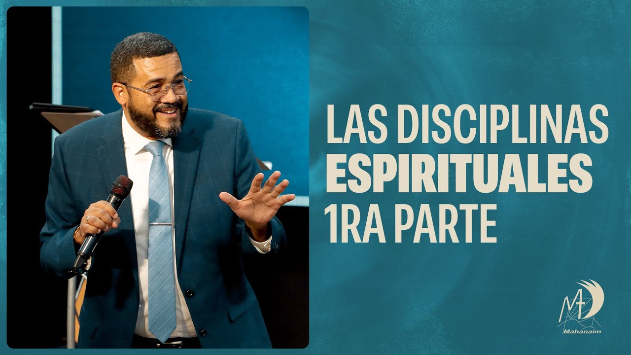 Las disciplinas espirituales, 1ra parte │Pastor Ezequiel Molina Jr.