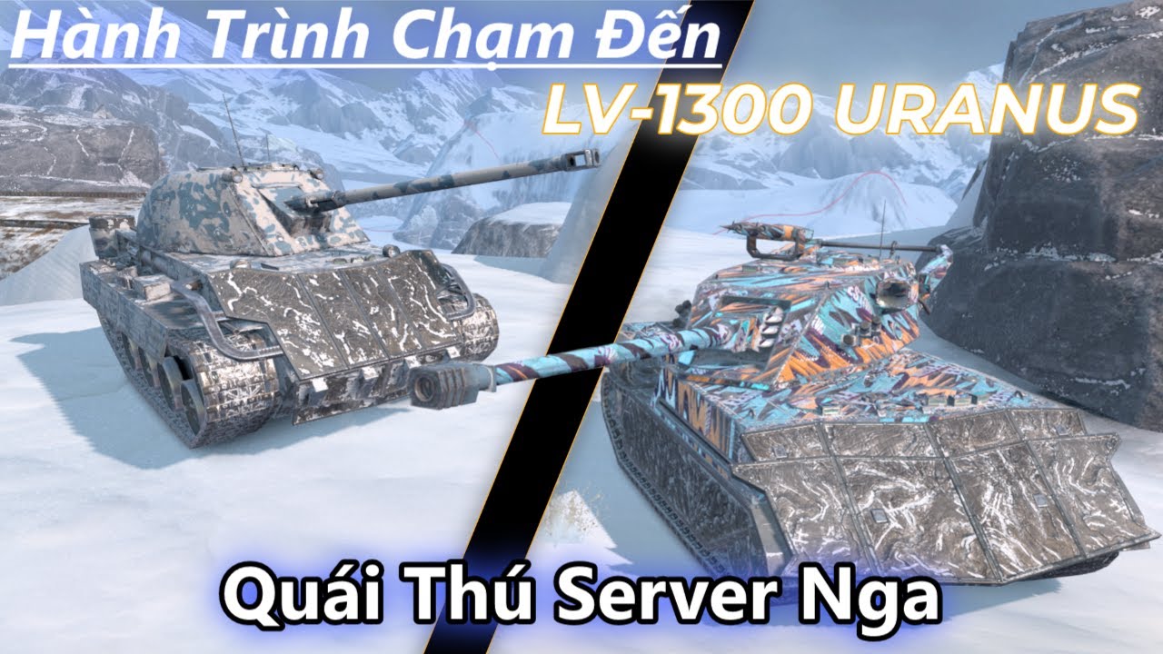 Hành trình chạm đến LV-1300 Uranus: Quái thú server nga/NX_TB/Tanks Blitz