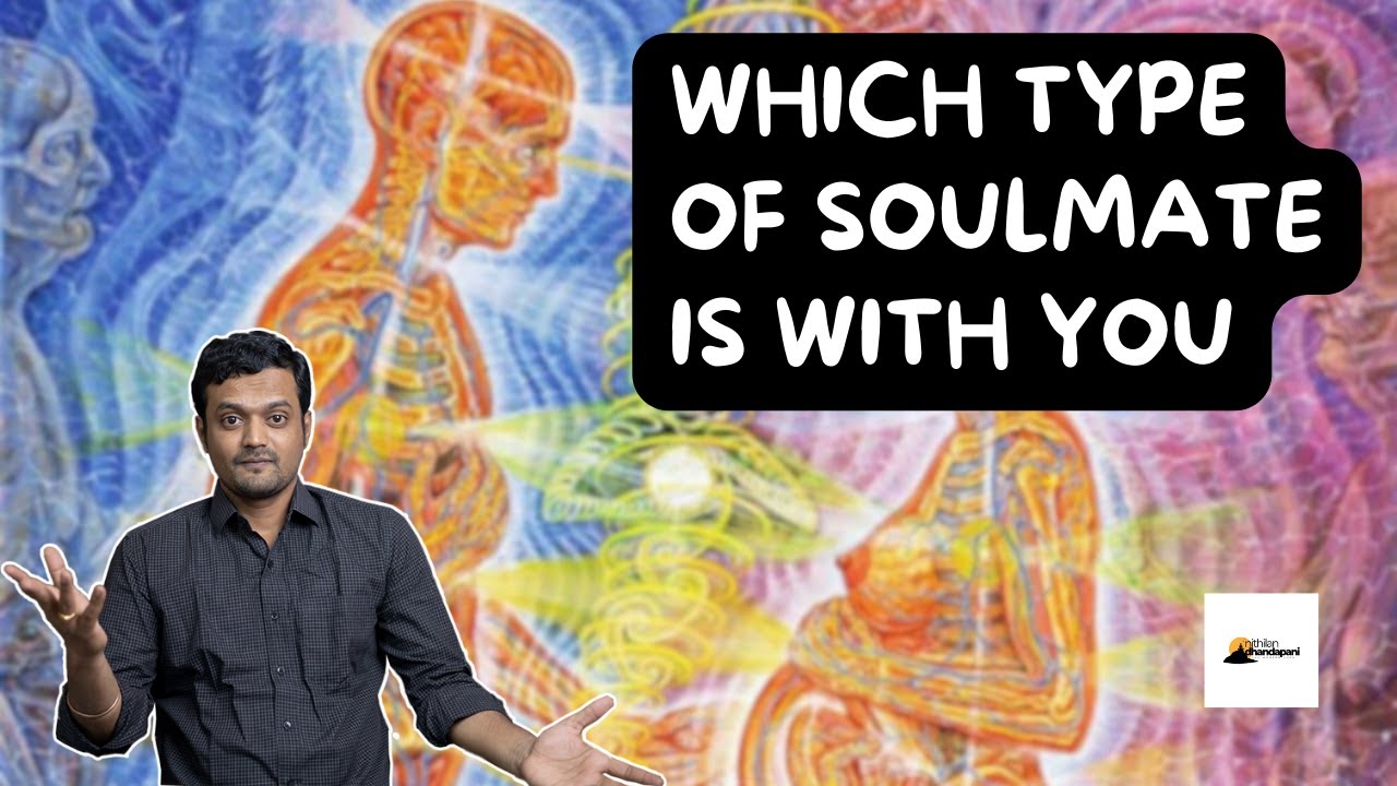 There are 3 types of Soulmates | Which one are you | Nithilan Dhandapani