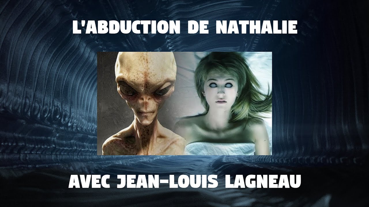 L'enl&egrave;vement de Nathalie par des Aliens avec Jean Louis Lagneau de LDLN