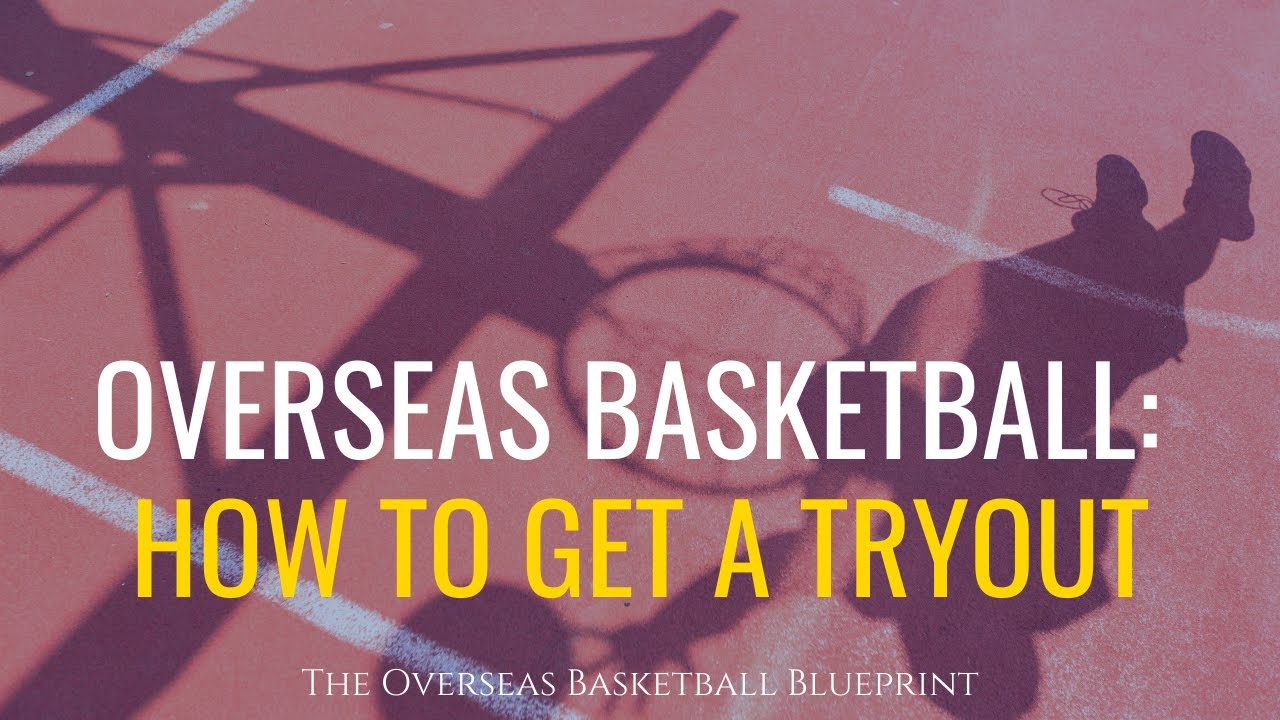 How To Get An Overseas Basketball Tryout | Dre Baldwin