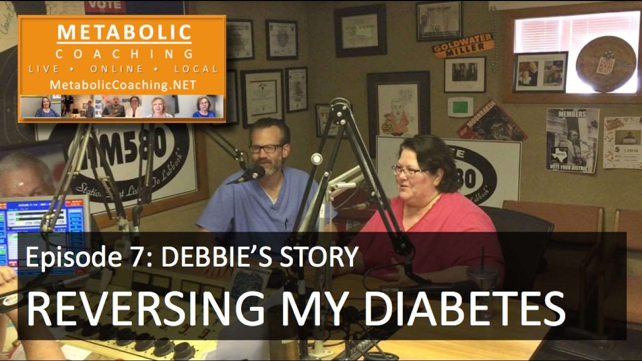 Episode 7 - REVERSING MY DIABETES: Debbie's LCHF Success Story - Metabolic Coaching Radio