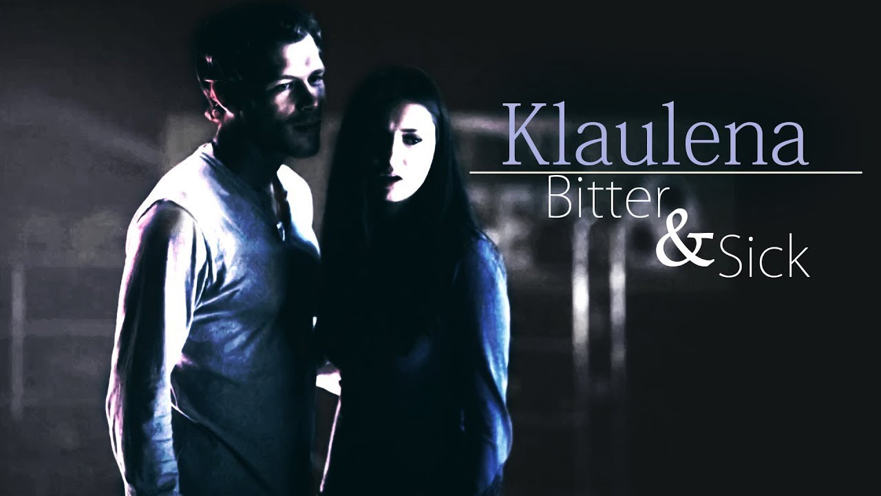 {Klaus x Elena/Klaulena} Bitter & Sick