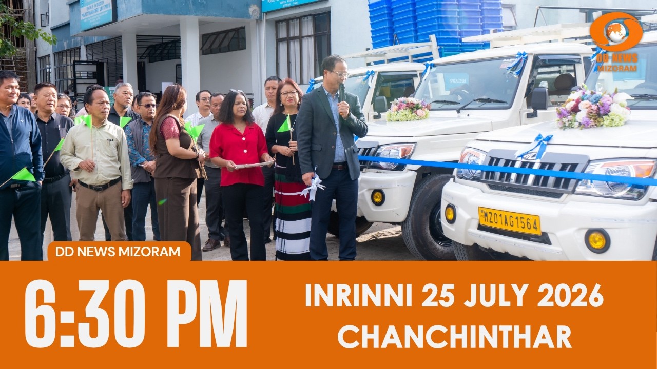 DD News Mizoram Chanchinthar | 25 July 2026 | 6:30 PM