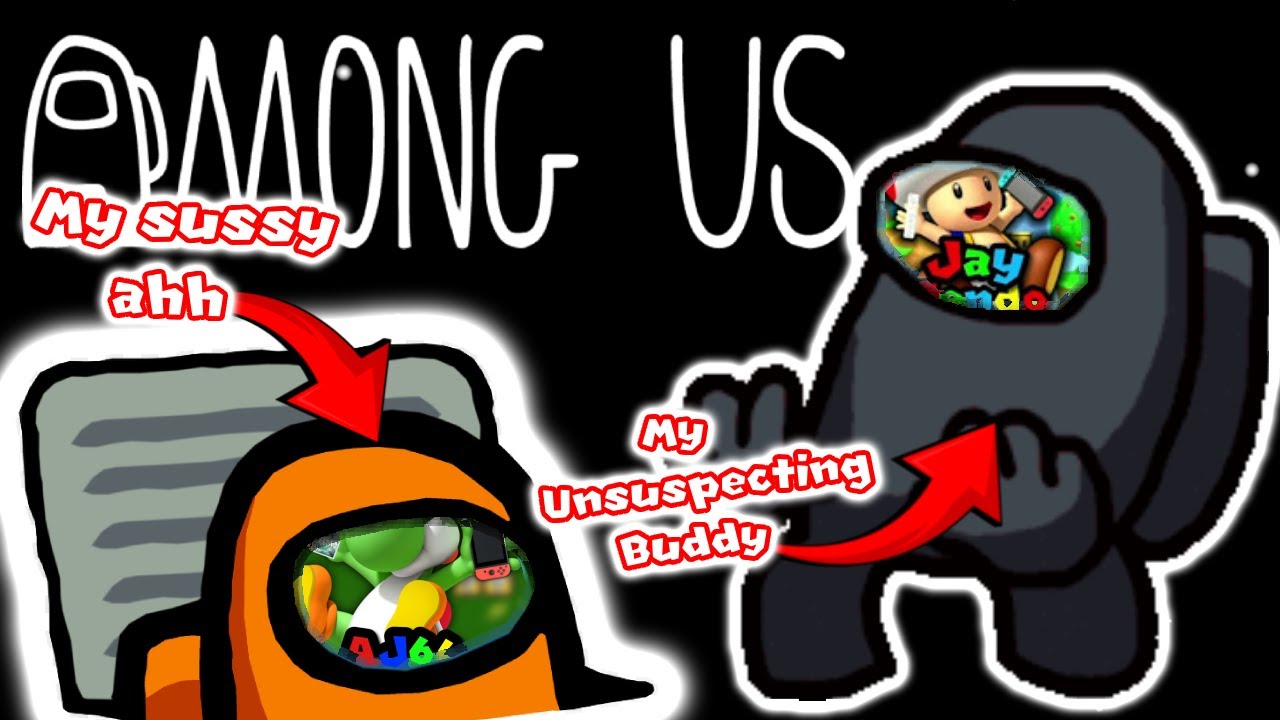 Becoming The Sussy Imposter In Among Us with JayTendo - AJ64