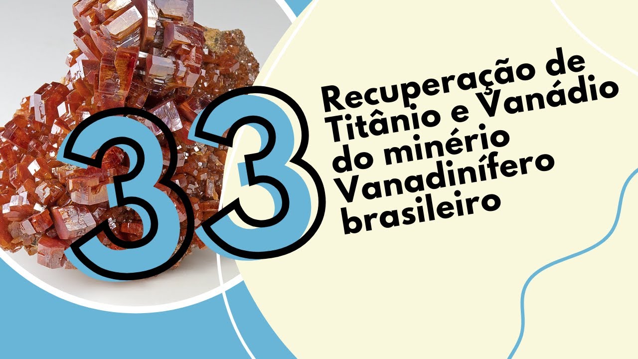 Recuperação de Titânio e Vanádio do minério VANADINIFERO brasileiro! - LAREX