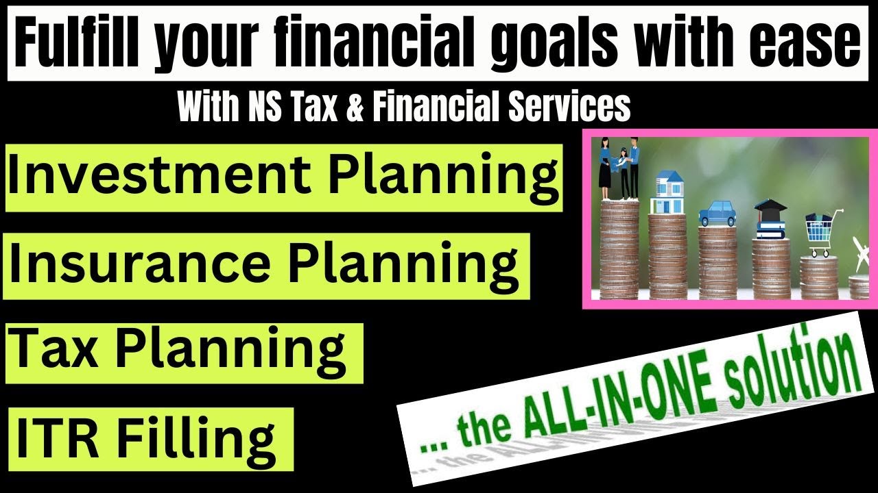 NS Tax And Financial Services- Know Its Services & Solutions